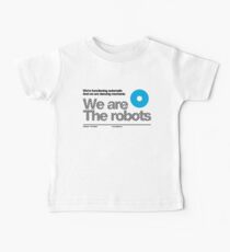 We are the robots /// Baby Tee