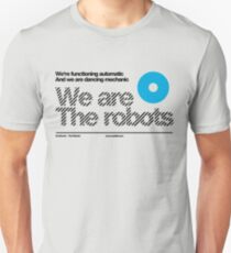 We are the robots /// Unisex T-Shirt