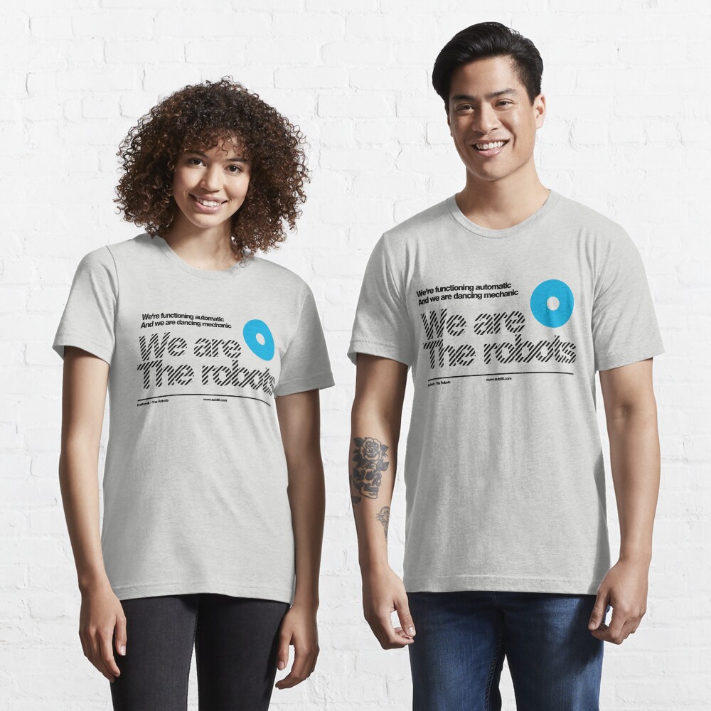 We are the robots /// Essential T-Shirt
