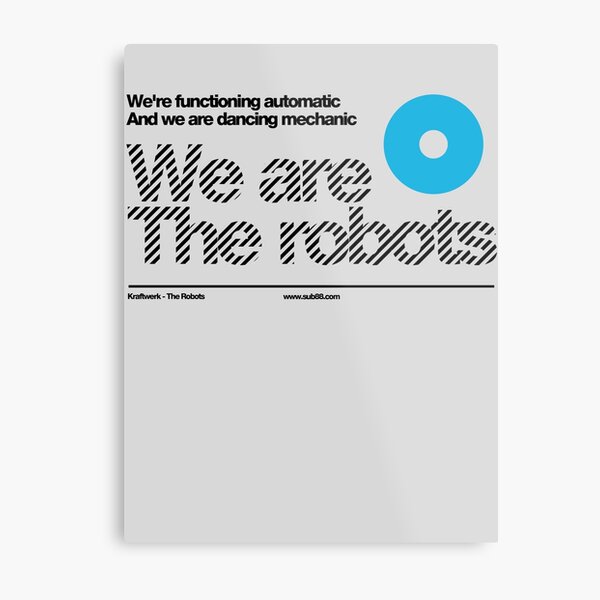 We are the robots /// Metal Print