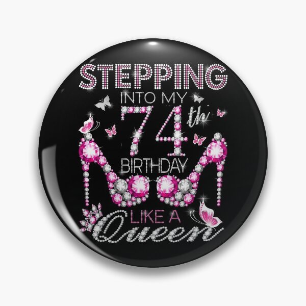 Item preview, Stepping Into My 74th Birthday Like A queen  74th birthday Gift Birthday boss Stepping Into My Birthday gift Like A Boss designed and sold by jojocat90.