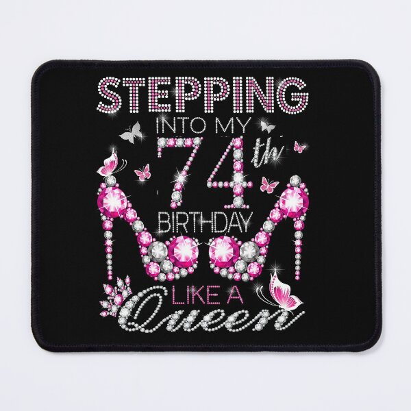 Item preview, Stepping Into My 74th Birthday Like A queen 74th birthday Gift Birthday boss Stepping Into My Birthday gift Like A Boss designed and sold by jojocat90.