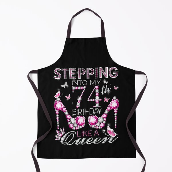 Item preview, Stepping Into My 74th Birthday Like A queen  74th birthday Gift Birthday boss Stepping Into My Birthday gift Like A Boss designed and sold by jojocat90.