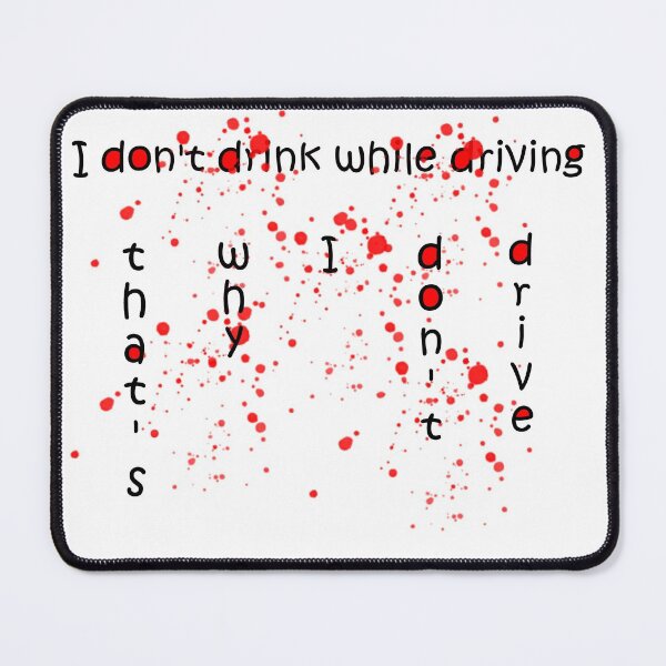 Item preview, I don't drink while drive designed and sold by Worldofdesign1.