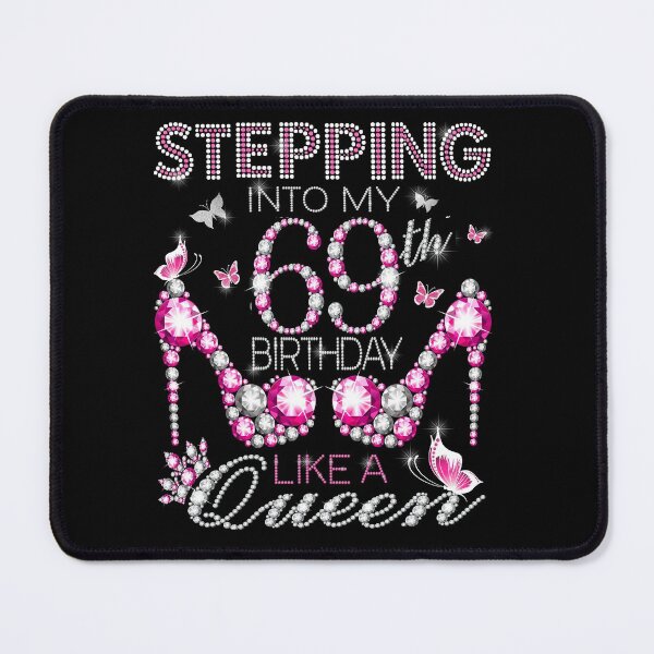 Item preview, Stepping Into My 69th Birthday Like A queen 69th birthday Gift Birthday boss Stepping Into My Birthday gift Like A Boss designed and sold by jojocat90.