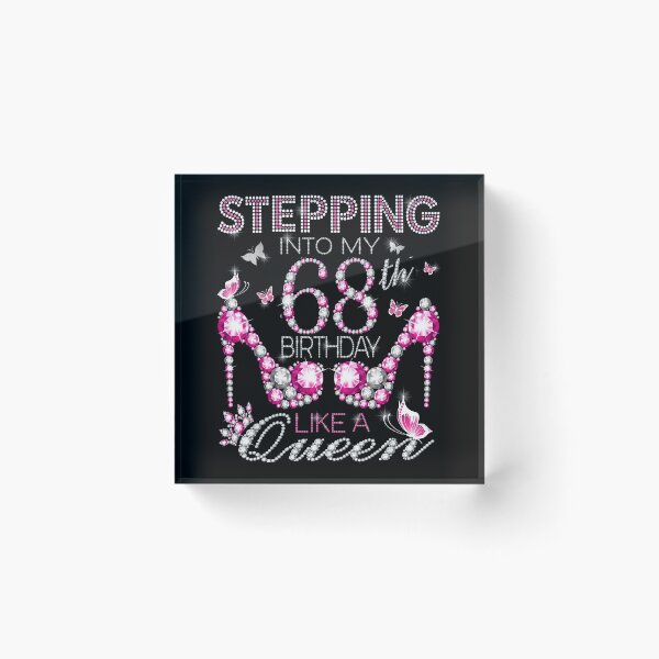 Item preview, Stepping Into My 68th Birthday Like A queen  68th birthday Gift Birthday boss Stepping Into My Birthday gift Like A Boss designed and sold by jojocat90.