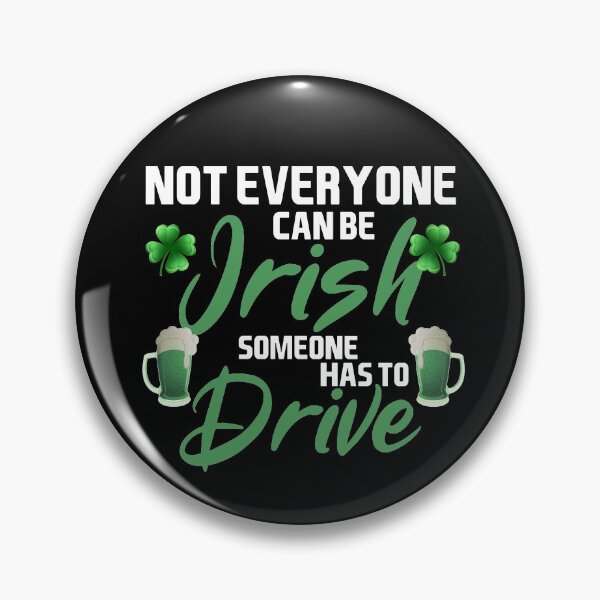 Item preview, Not everyone can be Irish, someone has to drive. designed and sold by Sticker Up.