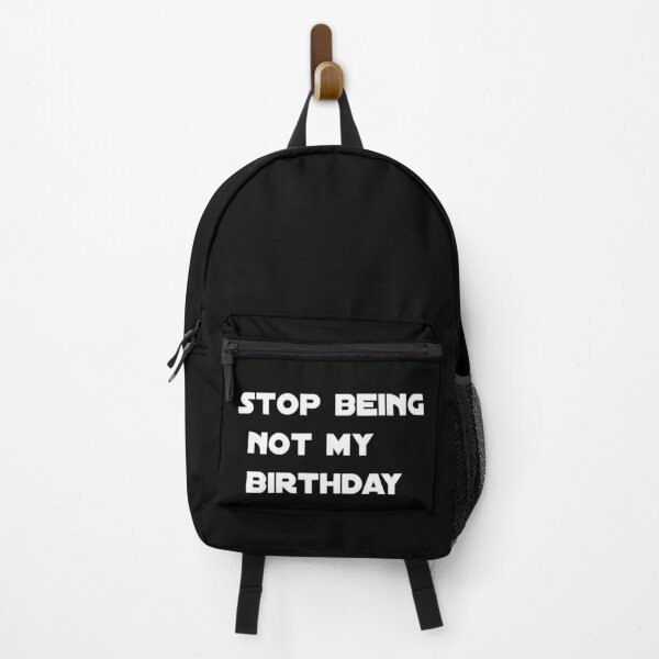 Item preview, stop not being my birthday designed and sold by sarina G.