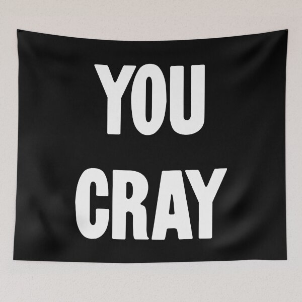 Item preview, You Cray designed and sold by Good-Looking Corpse.