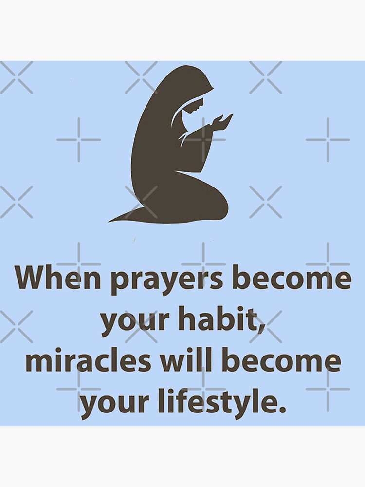 joeyy) when prayer becomes your habit, miracles become your