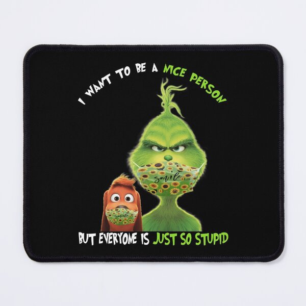 Item preview, Grinch I Want Be A Nice Person Everyone Just So Stupid In Coovid 19 Green Grinch With His Dog In Movies Trending designed and sold by BVNGHS.