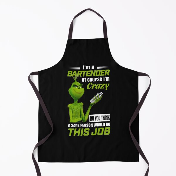 Item preview, The Griinch I’m A Bartender Of Course I’m Crazy Do You Think A Sane Person Would Do This Job Best designed and sold by BVNGHS.