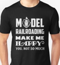 Model Railroad Make Me Happy Funny Model Train Shirt Unisex T-Shirt