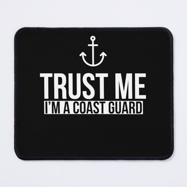 Item preview, Trust me I'm a coast guard designed and sold by Coasties.