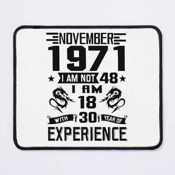 Item preview, Made in 1971 I am not 48 i am in 18 with 22 years of experience November All Original Parts Gift Premium Apparel Funny Holiday Xmas designed and sold by DesignByHeartUK.