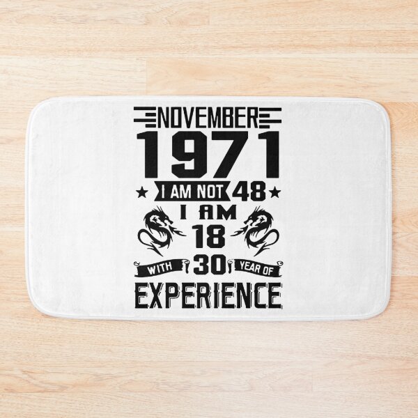 Item preview, Made in 1971 I am not 48 i am in 18 with 22 years of experience November All Original Parts Gift Premium Apparel Funny Holiday Xmas designed and sold by DesignByHeartUK.