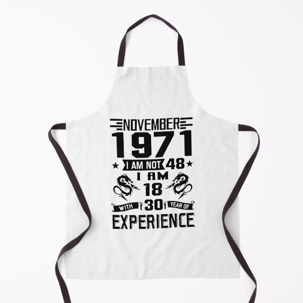 Item preview, Made in 1971 I am not 48 i am in 18 with 22 years of experience November All Original Parts Gift Premium Apparel Funny Holiday Xmas designed and sold by DesignByHeartUK.