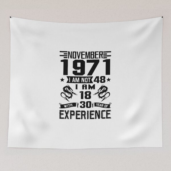 Item preview, Made in 1971 I am not 48 i am in 18 with 22 years of experience November All Original Parts Gift Premium Apparel Funny Holiday Xmas designed and sold by DesignByHeartUK.