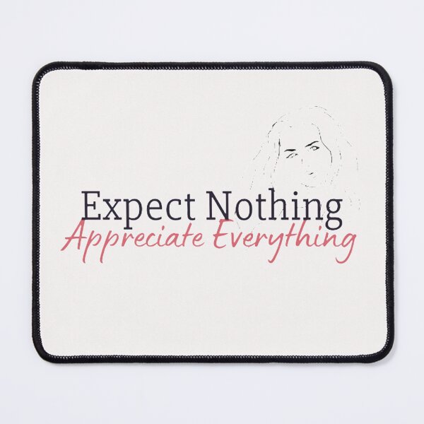 Item preview, Expect Nothing Appreciate Everything - Motivation Quotes designed and sold by shellagrash.
