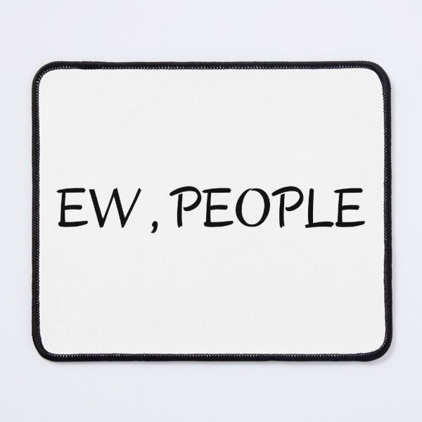 Item preview, Ew People designed and sold by Faizan-Ali.
