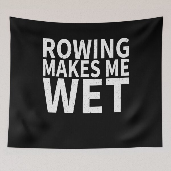 Item preview, Rowing Makes Me wet |Rowing Sports water designed and sold by YAHIA-14.