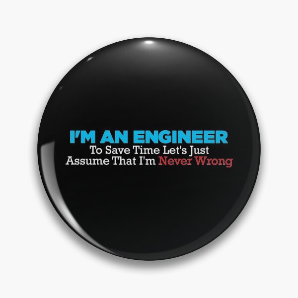 Item preview, Funny Engineer Sayings Engineer I'm Never Wrong, Birthday designed and sold by magicos1.