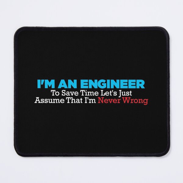 Item preview, Funny Engineer Sayings Engineer I'm Never Wrong, Birthday designed and sold by magicos1.