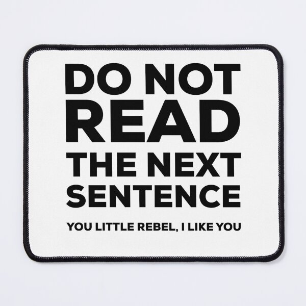 Item preview, Do not read the next sentence you little rebel, i like you designed and sold by Faizan-Ali.