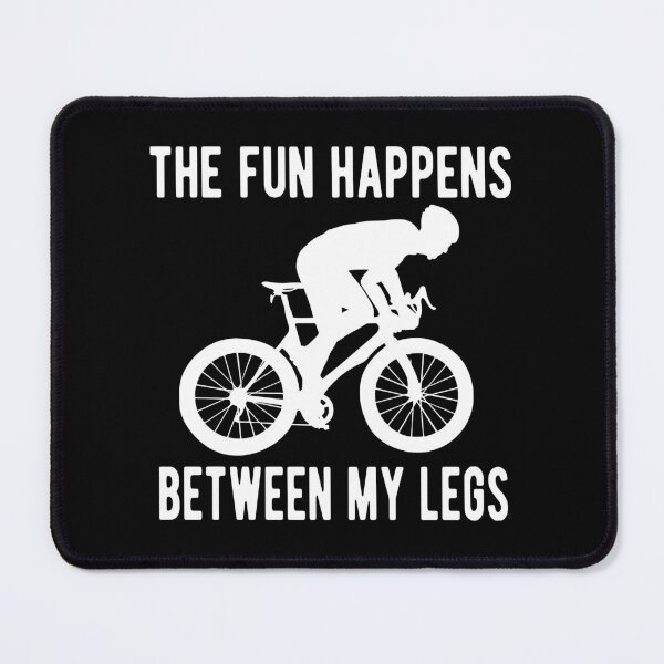 Item preview, The Fun Happens Between My Legs Funny Cyclist Adult Humor Cycling Quote designed and sold by Bad Kitty Designz.