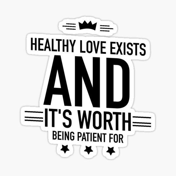 healthy-love-exists-and-it-s-worth-being-patient-for-motivational