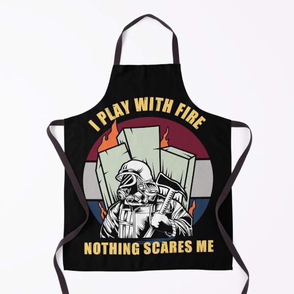 Item preview, I play with fire nothing scares me designed and sold by SidTastic .