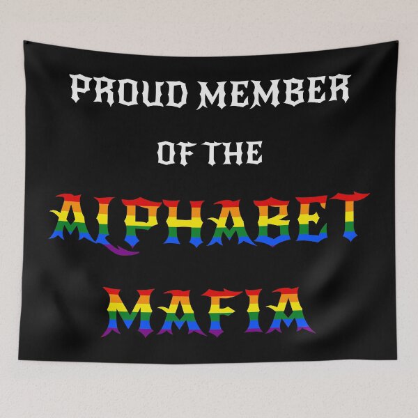 Item preview, Alphabet Mafia LGBTQ+ Community Viral Tiktok Meme Quote White Text designed and sold by M-L-Creations.