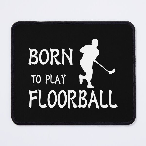 Item preview, Born to play floorball Keep Calm and play floorball Art Design Happy Apparel Essential Inspiration Joy Mood Funny designed and sold by DesignByHeartUK.