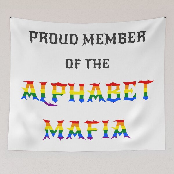 Item preview, Alphabet Mafia LGBTQ+ Community Viral Tiktok Meme Quote Black Text designed and sold by M-L-Creations.