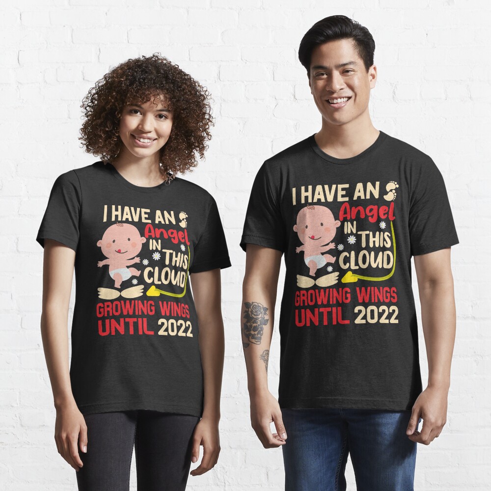 Pregnancy Revealing Funny I Have an Angel in this cloud growing wings until 2022 Essential T-Shirt