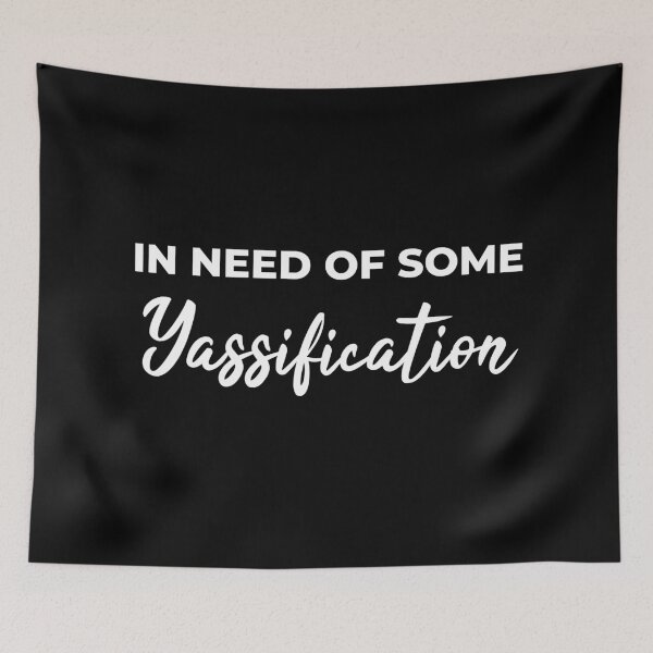 Item preview, In Need Of Some Yassification  designed and sold by LiToDesignCo.