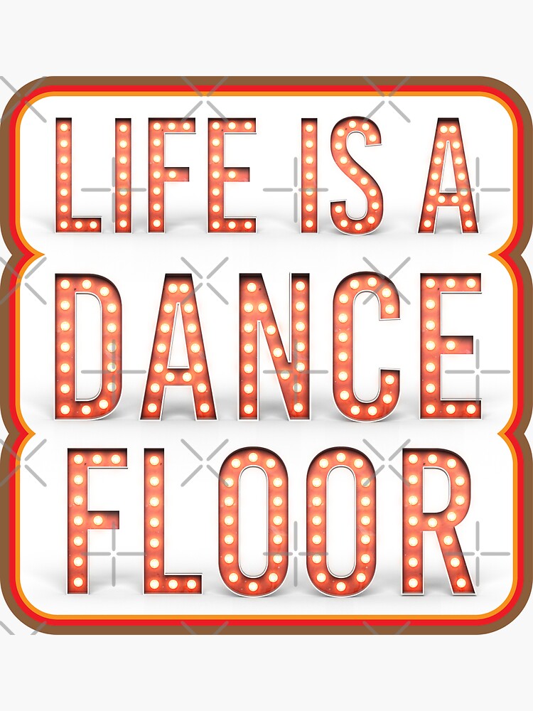 "Life Is A Dance Floor" Sticker for Sale by dojranliev Redbubble
