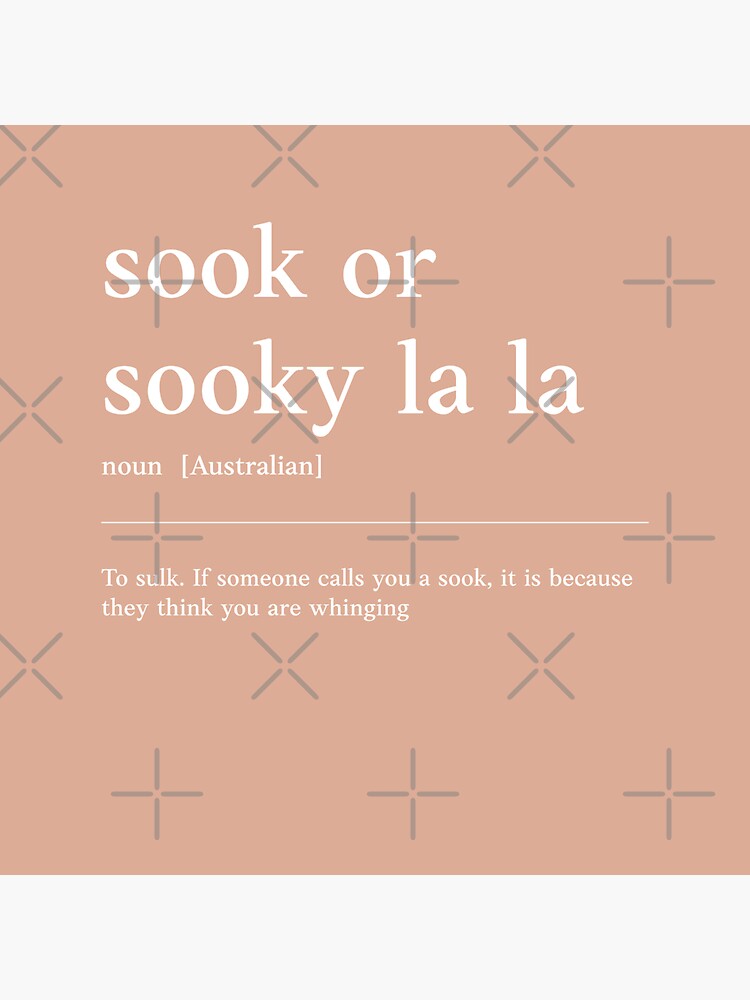 "Sook or Sooky la la Funny Australian slang, phrase and humor definition" Sticker for Sale by
