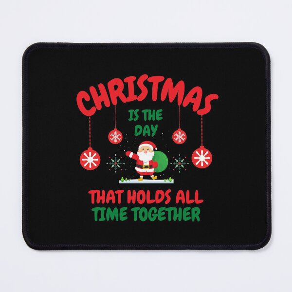 Item preview, Christmas Is The Day That Holds All Time Together designed and sold by RmeenaArt.