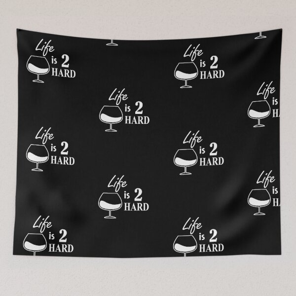 Item preview, When life is 2 hard - Have a glass! designed and sold by NGAGE "LIVE LIFE".
