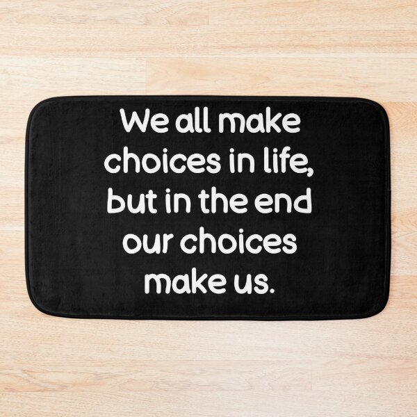 Item preview, We all make choices in life, but in the end our choices make us. designed and sold by Gamerss4Life.