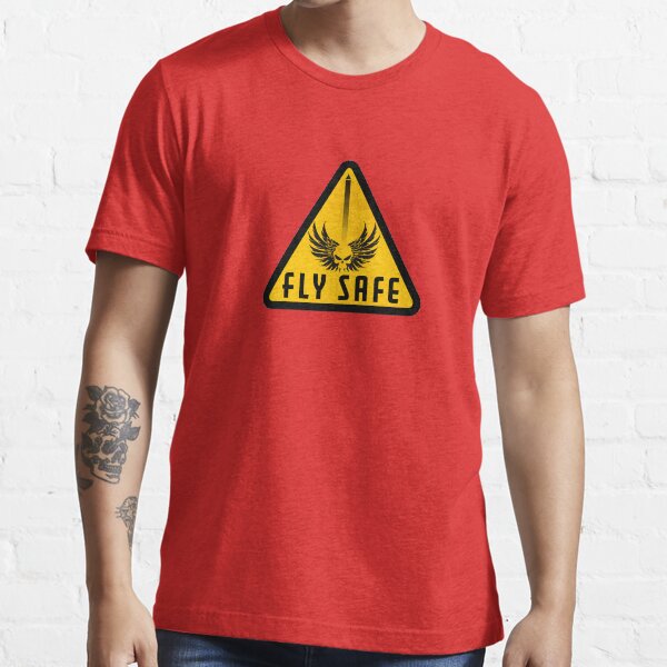 Fly Safe Sign Essential T-Shirt