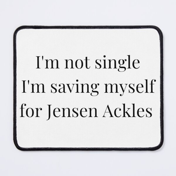 Item preview, i'm not single i'm saving myself for Jensen Ackles designed and sold by LannisterOnMars.