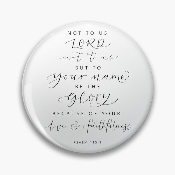 Artikelvorschau, Psalm 115:1 Nicht uns, sondern deinem Namen sei Ehre! entworfen und verkauft von Rebecca Claire Designs.