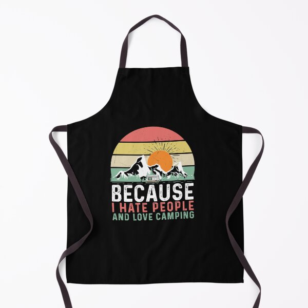 Item preview, Because I Hate People And Love Camping Sarcasm Mountains designed and sold by StrongShirts.