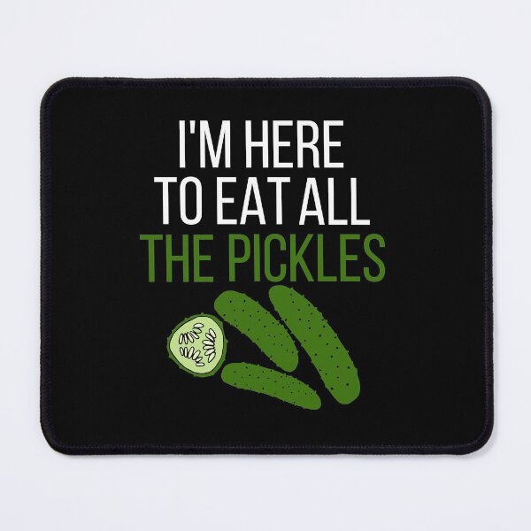 Item preview, I'm here to eat all the pickles designed and sold by kapotka.