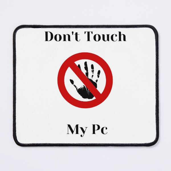 Item preview,  Don't Touch My Pc, Mouse Pads. designed and sold by Hi-Brother.