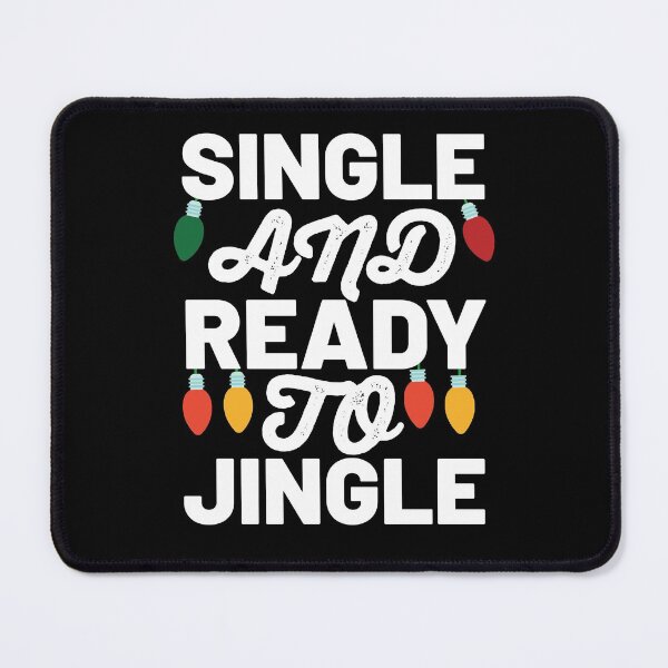Item preview, Single And Ready To Jingle Christmas Relationship Quote Design designed and sold by AritraSur.