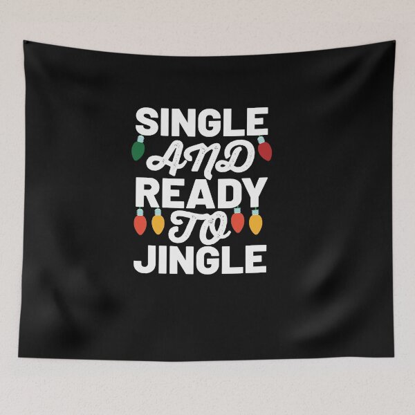 Item preview, Single And Ready To Jingle Christmas Relationship Quote Design designed and sold by AritraSur.