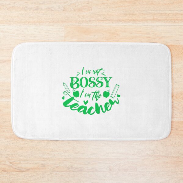 Item preview, I'm Not Bossy I'm The Teacher Quote designed and sold by Open Canvas.